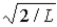 <strong>The wave function for a particle confined to a one-dimensional box located between x = 0 and x = L is given by Ψ(x)= A sin (nπx/L)+ B cos (nπx/L).The constants A and B are determined to be</strong> A) ,0 B) , C)0, D) , E)2/L,0