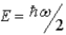 <strong>The ground state energy of a harmonic oscillator is</strong> A) B) C) D)E = 0 E)