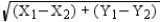 <strong>The straight line (Euclidean) distance between two points (X<sub>1</sub>, Y<sub>1</sub>) and (X<sub>2</sub>, Y<sub>2</sub>) is calculated as</strong> A) X<sub>1</sub> − Y<sub>1</sub> + X<sub>2</sub> − Y<sub>2</sub> B) (X<sub>1</sub> − X<sub>2</sub>)<sup>2</sup> + (Y<sub>1</sub> − Y<sub>2</sub>)<sup>2</sup> C) D)