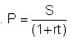 <strong>The amount that corresponds to today's value of a promised future sum can be shown as:</strong> A) B) C) D)
