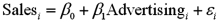 <strong>Exhibit 15-1.An marketing analyst wants to examine the relationship between sales (in $1,000s)and advertising (in $100s)for firms in the food and beverage industry and so collects monthly data for 25 firms.He estimates the model .The following table shows a portion of the regression results. Refer to Exhibit 15-1.Specify the competing hypotheses in order to test whether Advertising is significant in predicting Sales.</strong> A) B) C) D)