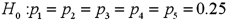 <strong>Which of the following null hypotheses is used to test if five population proportions are the same?</strong> A)   B)   C)   D)   <div style=padding-top: 35px> 