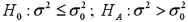 <strong>Identify the hypothesis that depicts a right-tailed test for the population variance from the list of hypotheses given below.</strong> A) B) C) D)