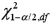 <strong>Find and under the following scenarios:</strong> A)A 90% confidence level with n = 10. B)A 95% confidence level with n = 15. C)A 99% confidence level with n = 20.