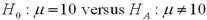 <strong>Which of the following are two-tailed tests?</strong> A) B) C) D)Both A and C