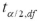 <strong>What is for a 95% confidence interval of the population mean based on a sample of 15 observations?</strong> A)1.761 B)1.960 C)2.131 D)2.145