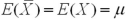 <strong>What is the relationship between the expected value of the sample mean and the expected value of the population?</strong> A) B) C) D)