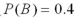 <strong>Let and .Suppose A and B are independent.What is ?</strong> A)0.12 B)0.3 C)0.4 D)0.7