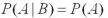 <strong>If A and B are independent events,then _________.</strong> A) B) C) D)