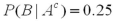 <strong>Let ,and .Compute .</strong> A)0.20 B)0.35 C)0.57 D)0.80