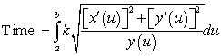 <strong>The time required for a skier, initially at rest, to ski from point A to point B on an inclined plane (where B is not directly downhill from A) 5.4802k</strong> A) is given by: . In the equation above, a is the value of the parameter u at point A, b is the value of u at point B, and k is a constant. The expressions x(u) and y(u) represent parametrically the trajectory taken by the skier. The straight downhill direction is assumed to be in the direction of increasing values of y. Find the time required to complete the trip if the skier chooses the following trajectory: . B) 5.0956k C) 91.310k D) 90.2388k
