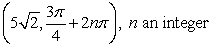 <strong>Find all polar coordinate representations of the given rectangular point. </strong> A) B) C) D)