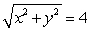 <strong>Find a corresponding x-y equation. r = 4</strong> A) B) x<sup>2</sup> + y<sup>2</sup> = 16 C) D) x<sup>2</sup> + y<sup>2</sup> = 4
