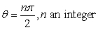 <strong>Identify all values of where r = 0. </strong> A) B) C) D)
