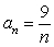 <strong>Find the limit of the sequence .</strong> A) 0 B) 9 C) D) does not exist