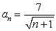<strong>Find the limit of the sequence .</strong> A) -7 B) 0 C) 7 D) does not exist