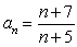 <strong>Find the limit of the sequence. </strong> A) 1 B) C) 7 D) 5