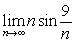 <strong>Evaluate the limit. </strong> A) 9 B) 0 C) 1 D) limit does not exist