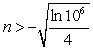 <strong>Determine the number of terms needed to obtain the sum of to within 10<sup>-6</sup>.</strong> A) or n = 13 B) or n = 2 C) or n = 4 D) or n = -13