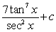 <strong>Use a table of integrals to find an antiderivative. </strong> A) B) C) D)