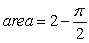 <strong>Identify the graph and the area bounded by the curves on the interval .</strong> A) B) C) D)