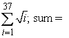 <strong>Translate the following calculation into summation notation and then compute the sum. Round to two decimal places. The square root of the sum of the first positive integers.</strong> A) sum = B) sum = C) D)