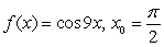 Find the linear approximation, L(x), to f(x) at x = x<sub>0</sub>.  