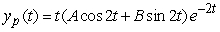 <strong>Identify the form of a particular solution to the equation .</strong> A) B) C) D)