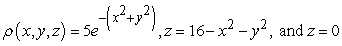 <strong>Find the center of mass of the solid with density and the given shape. ,</strong> A) B) C) D)