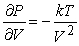 <strong>The pressure P of a gas in a leak-tight container can be approximated by , where V is the volume of the container, T is its absolute (Kelvin) temperature, and k is a constant. Find and .</strong> A) , B) , C) , D) ,