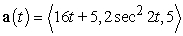<strong>Find the acceleration function for the given position function. </strong> A) B) C) D)