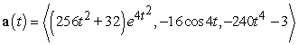 <strong>Find the acceleration function for the given position function. </strong> A) B) C) D)