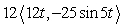 <strong>Find the force acting on an object of mass 12 kg with the given position function (in meters and seconds). </strong> A) B) C) D)