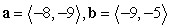 <strong>Determine whether the vectors a and b are parallel. </strong> A) parallel B) not parallel