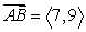 <strong>Find the vector with initial point A and terminal point B. A = (4, 2), B = (-3, -7)</strong> A) B) C) D)