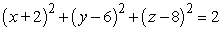 <strong>Find an equation of the sphere with radius 2 and center (-2, 6, 8).</strong> A) B) C) D)