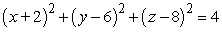 <strong>Find an equation of the sphere with radius 2 and center (-2, 6, 8).</strong> A) B) C) D)