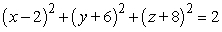 <strong>Find an equation of the sphere with radius 2 and center (-2, 6, 8).</strong> A) B) C) D)