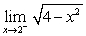 <strong>Find the limit or explain why it does not exist. </strong> A) B) C) D) The limit does not exist; the function is not defined for .