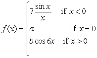 <strong>Determine the values of a and b that make f(x) continuous. Use .</strong> A) B) C) D) No values of a and b will make f(x) continuous.