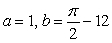 <strong>Determine the values of a and b that make f(x) continuous. </strong> A) B) C) D) No values of a and b will make f(x) continuous.