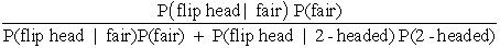  (a)The decision alternatives are a<sub>1</sub>: Guess that the coin is fair,a<sub>2</sub>: Guess that the coin is two-headed.The states of nature are  \theta <sub>1</sub>: The coin is a fair coin, \theta <sub>2</sub>: The coin is a two-headed coin.The payoff table is given below.   (b)The two decision alternatives tie for being optimal,since both give an expected payoff of $0.(c)The expected payoff with perfect information is 0.5(5)+ 0.5(5)= 5.Therefore,since the expected payoff without experimentation is 0,EVPI = 5 - 0 = 5.(d)P(fair | flip tail)=   =   So P(2-headed | flip tail)= 0.P(fair | flip head)=   =   .So P(2-headed | flip head)= 2/3.(e)If flipped tail: For a<sub>1</sub>: E[p(a<sub>1</sub>, \theta  | flip tail)] = 1(5)+ 0 (-5)= 5.For a<sub>2</sub>: E[p(a<sub>2</sub>, \theta  | flip tail)] = 1(-5)+ 0 (5)= -5.If flipped head: For a<sub>1</sub>: E[p(a<sub>1</sub>, \theta  | flip head)] = (1/3)(5)+ (2/3)(-5)= -5/3.For a<sub>2</sub>: E[p(a<sub>2</sub>, \theta  | flip head)] = (1/3)(-5)+ (2/3)(5)= 5/3.So,if tail occurs,guess fair coin; if head occurs,guess 2-headed coin.(f)P(flip tail)= P(flip tail | fair)P(fair)+ P(flip tail | 2-headed)P(2-headed)= 0.5(0.5)+ 0(0.5)= 0.25,so P(flip head)= 1 - P(flip tail)= 0.75.Therefore,using the optimal policy from part (e),the expected payoff with experimentation is P(flip tail)E[p(a<sub>1</sub>, \theta )| flip tail)] + P(flip head)E[p(a<sub>2</sub>, \theta )| flip head)] = 0.25(5)+ 0.75   = 2.5.Since the expected payoff without experimentation is 0,the expected value of experimentation is EVE = 2.5 - 0 = 2.5.Consequently,the most you should be willing to pay to see the demonstration flip is $2.50.(g)   