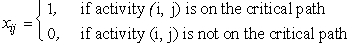 Let   The time required for activity (i,j)will become the coefficient of x<sub>ij</sub> in the objective function being maximized in the BIP model.The model also will need some functional constraints to ensure that a feasible solution defines one continuous path from node 1 to node 9.In particular,the critical path needs to include exactly one activity leading out of node 1 and exactly one activity leading into node 9.Similarly,for each of the other nodes,the critical path needs to include either zero or one activity leading into that node and the same number of activities leading out of that node.These observations lead to the following BIP model.Maximize Z = 5 x<sub>12</sub> + 3 x<sub>13</sub> + 4 x<sub>24</sub> + 2 x<sub>25</sub> + 3 x<sub>35</sub> + x<sub>46</sub> + 4 x<sub>47</sub> + 6 x<sub>57</sub> + 2 x<sub>58 </sub>+ 5 x<sub>69</sub> + 4 x<sub>79</sub> + 7 x<sub>89</sub>,subject to x<sub>12</sub> + x<sub>13</sub> = 1 x<sub>12 </sub> -x<sub>24</sub>- x<sub>25</sub> = 0 x<sub>13</sub> - x<sub>35</sub> = 0 x<sub>24</sub> - x<sub>46</sub> - x<sub>47</sub> = 0 x<sub>25</sub> + x<sub>35</sub> - x<sub>57</sub> - x<sub>58</sub> = 0 x<sub>46</sub> - x<sub>69</sub> = 0 x<sub>47</sub> + x<sub>57</sub> - x<sub>79</sub> = 0 x<sub>58</sub> - x<sub>89</sub> = 0 x<sub>69</sub> + x<sub>79</sub> + x<sub>89</sub> = 1 and x<sub>ij</sub><sub> </sub> is binary,for each activity (i,j).