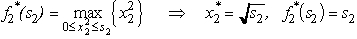 The two stages involve making the decisions on the values of the two variables in order.At stage n,let the state s<sub>n</sub> be the remaining slack in the constraint   ,so s<sub>1</sub> = 4 and s<sub>2</sub> = 4 -   .For n = 2,   .For n = 1,   .To maximize (2x<sub>1</sub> + 4 -   )over 0 ≤ x<sub>1</sub> ≤ 2,we take the first and second derivatives.   (2x<sub>1</sub> + 4 -   )= 2 - 2x<sub>1</sub> = 0,so x<sub>1</sub> = 1 is a critical point.   (2x<sub>1</sub> + 4 -   )= -2,so x<sub>1</sub> = 1 is indeed the maximum over 0 ≤ x<sub>1</sub> ≤ 2.Since x<sub>1</sub> = 1 leaves a slack of   in the constraint,the overall optimal solution is   = 1,   ,with Z* = 5.
