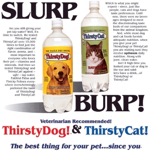 Thirsty Dog! Thirsty Cat! Ad -The Thirsty Dog! & Thirsty Cat! ad above shows an example of a product that failed in the marketplace.Identify and describe the reason(s)for this unique marketing-related product failure.