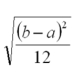 <strong>The standard deviation of any uniform probability distribution is</strong> A) (b - a)/2 B) n(1 - \pi ) C) D)