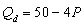 <strong>Use the following demand and supply functions: Demand: Supply: If the price is $2,there is a</strong> A)surplus of 10 units. B)shortage of 10 units. C)surplus of 30 units. D)shortage of 18 units. E)none of the above