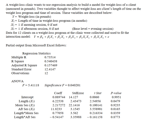 SCENARIO 18-6   -True or False: Referring to Scenario 18-6, the overall model for predicting weight-loss (Y)is statistically significant at the 0.05 level.