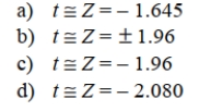 SCENARIO 10-3 Referring to Scenario 10-3, what is(are)the critical value(s)of the relevant hypothesis test if the Level of significance is 0.05?