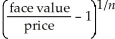 <strong>Which of the following formulas is incorrect?</strong> A)Yield to maturity for an n-period zero-coupon bond = B)Price of an n-period bond = + + ... + C)Price of an n-period bond = Coupon × + D)Coupon =